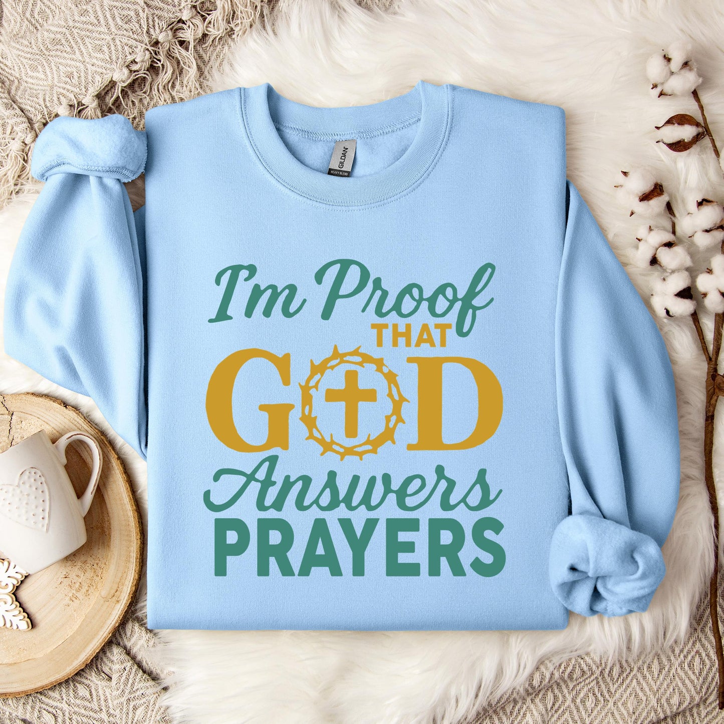 I'm Proof That God Answers Prayers 03 Sweatshirt
