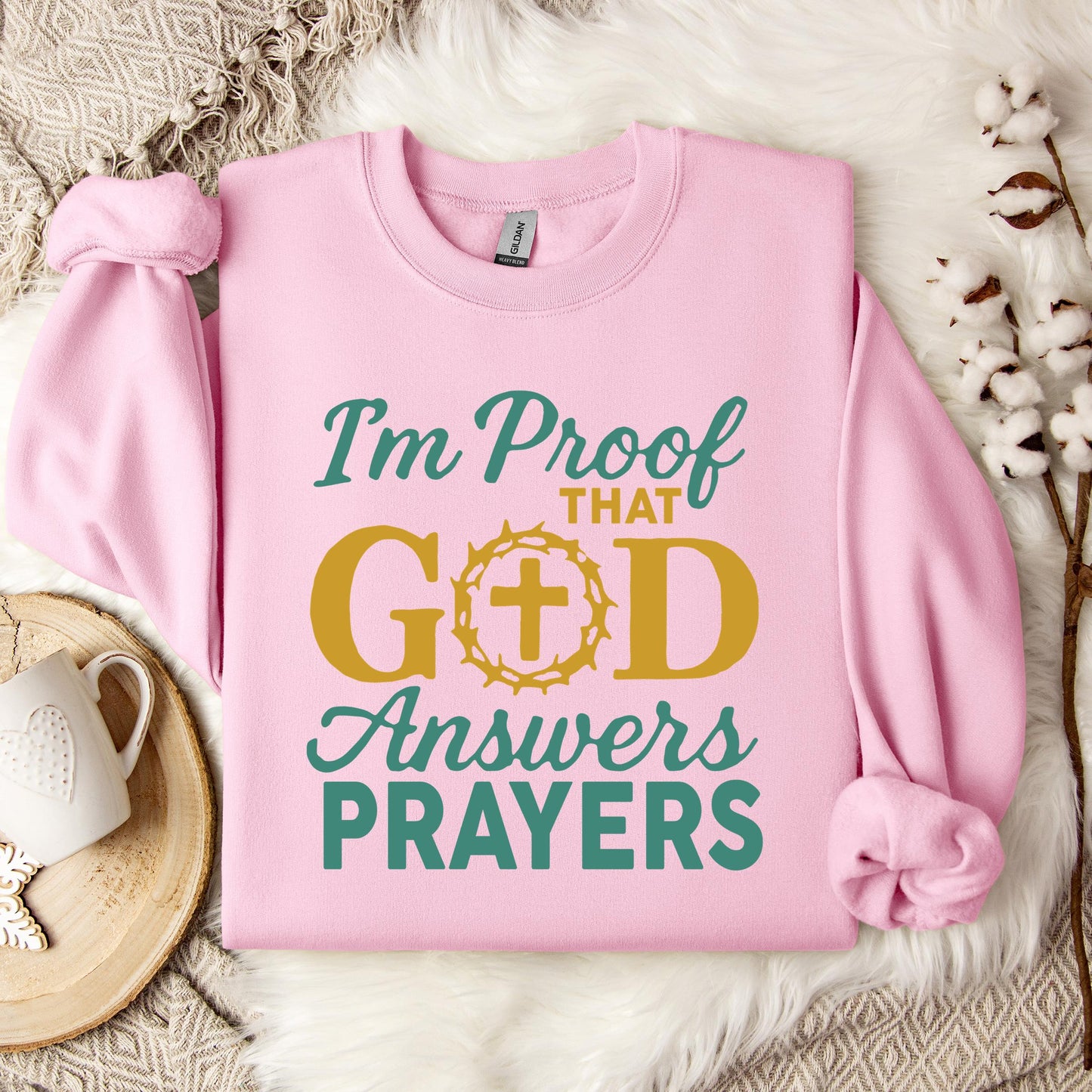 I'm Proof That God Answers Prayers 03 Sweatshirt