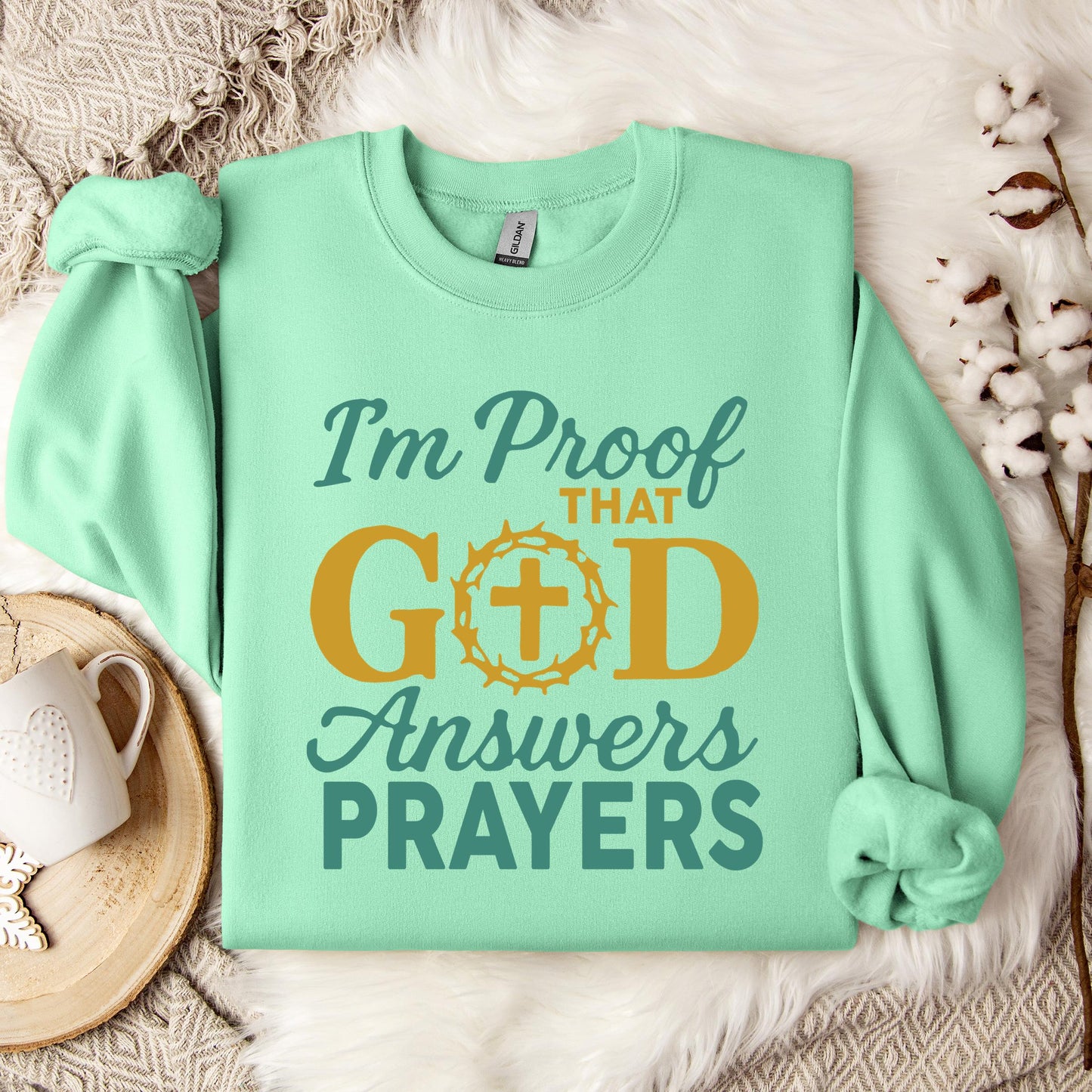 I'm Proof That God Answers Prayers 03 Sweatshirt