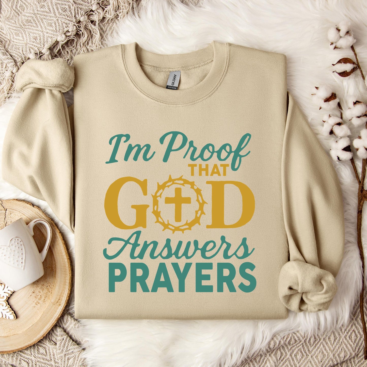 I'm Proof That God Answers Prayers 03 Sweatshirt