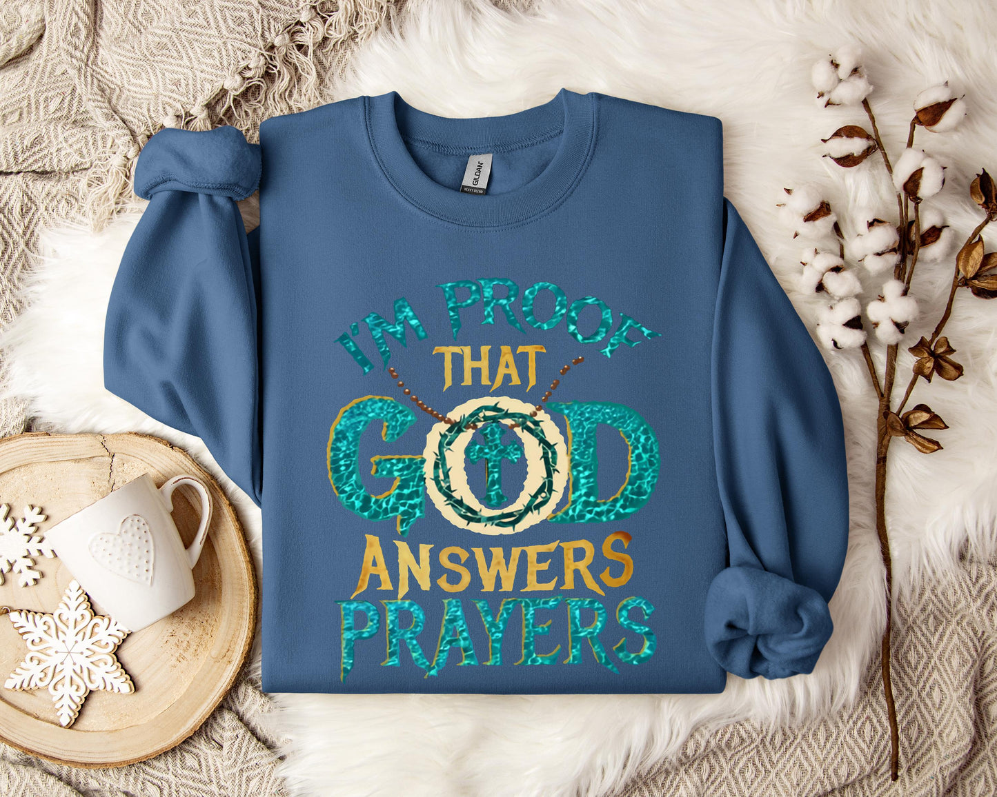 I'm Proof That God Answers Prayers Sweatshirt