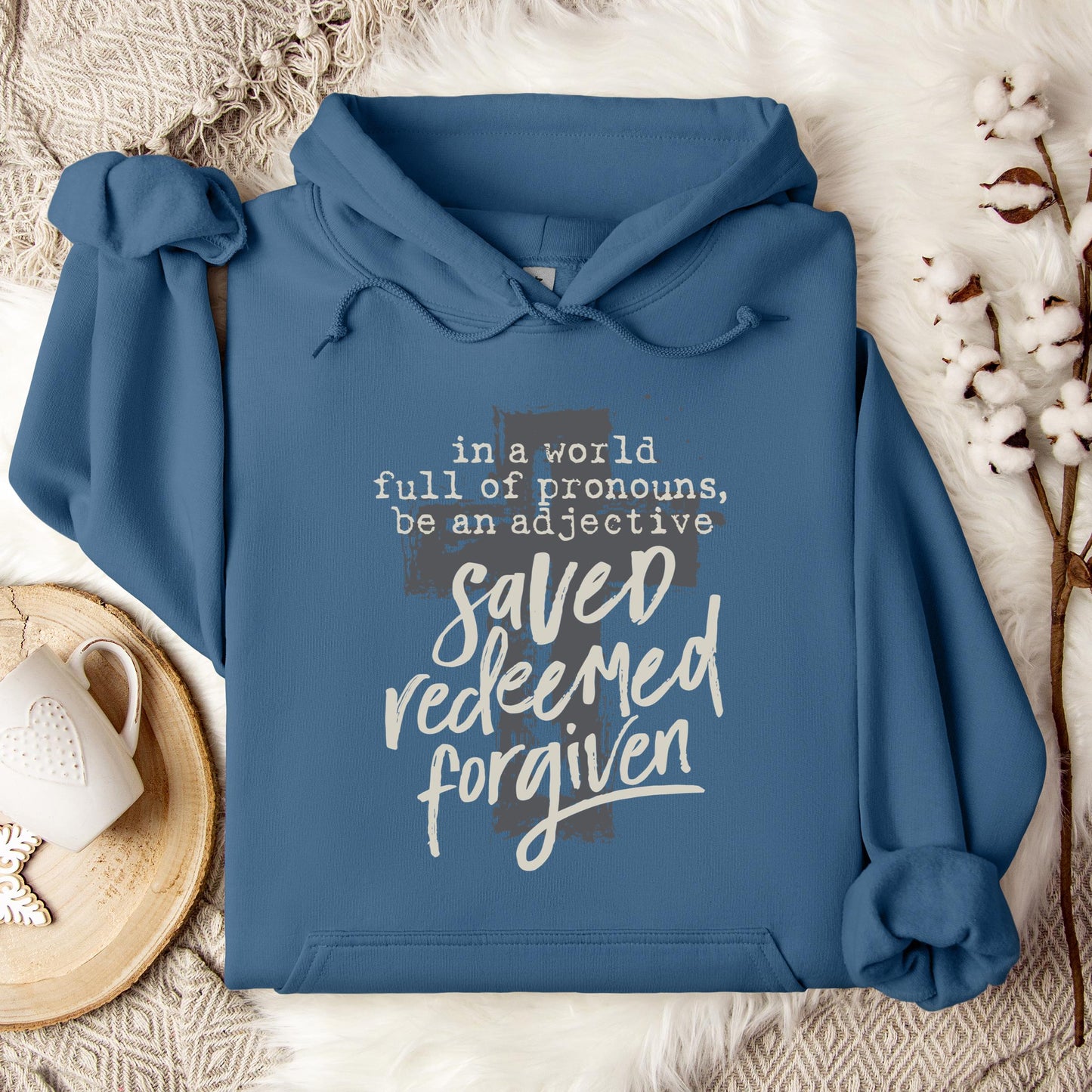 In A World Full Of Pronouns Be An Adjective Saved Redeemed Forgiven Hoodie