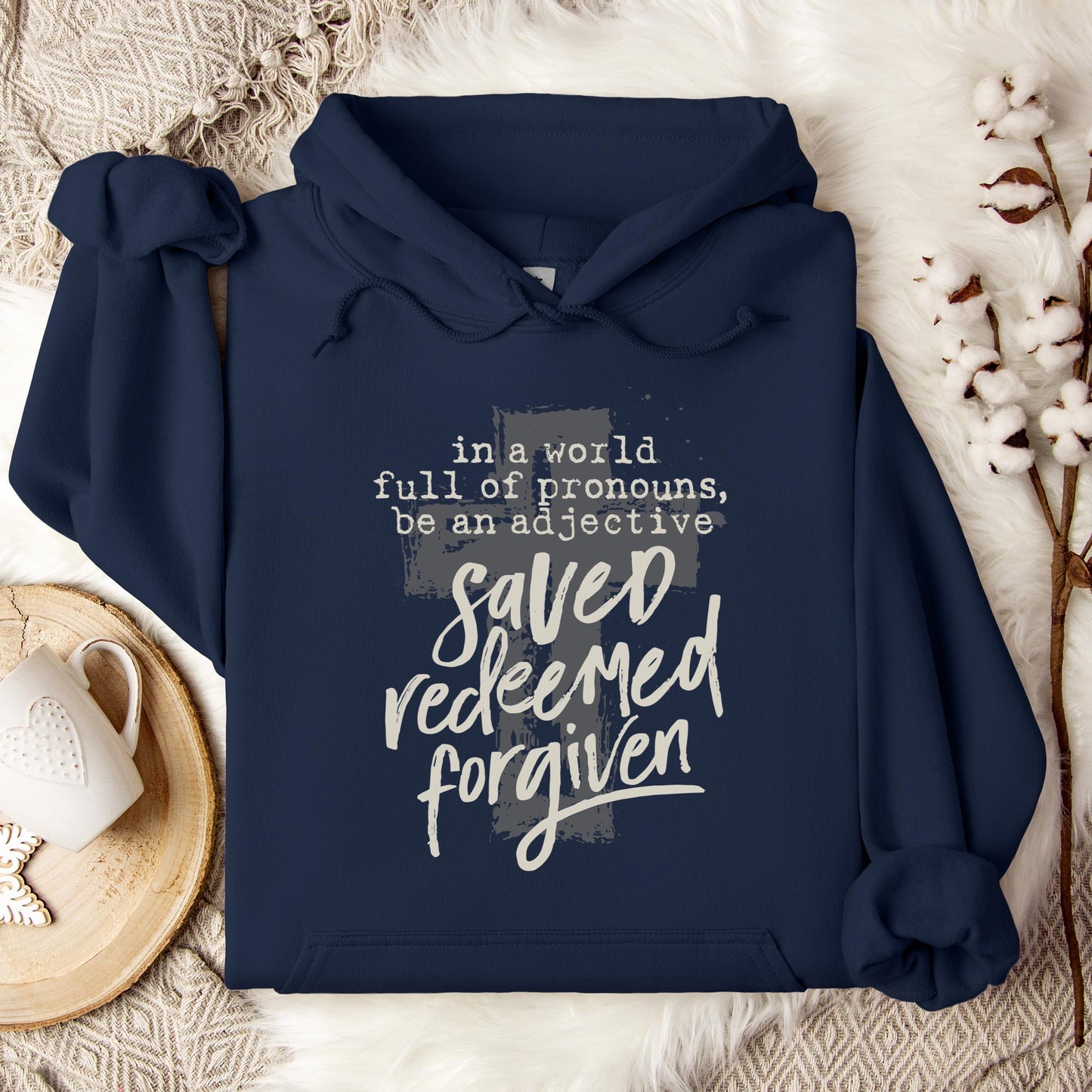 In A World Full Of Pronouns Be An Adjective Saved Redeemed Forgiven Hoodie