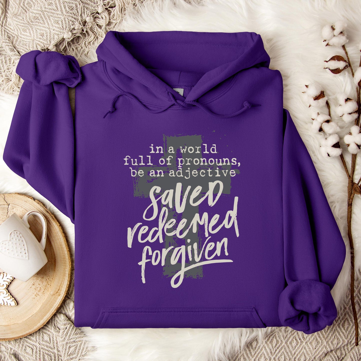 In A World Full Of Pronouns Be An Adjective Saved Redeemed Forgiven Hoodie
