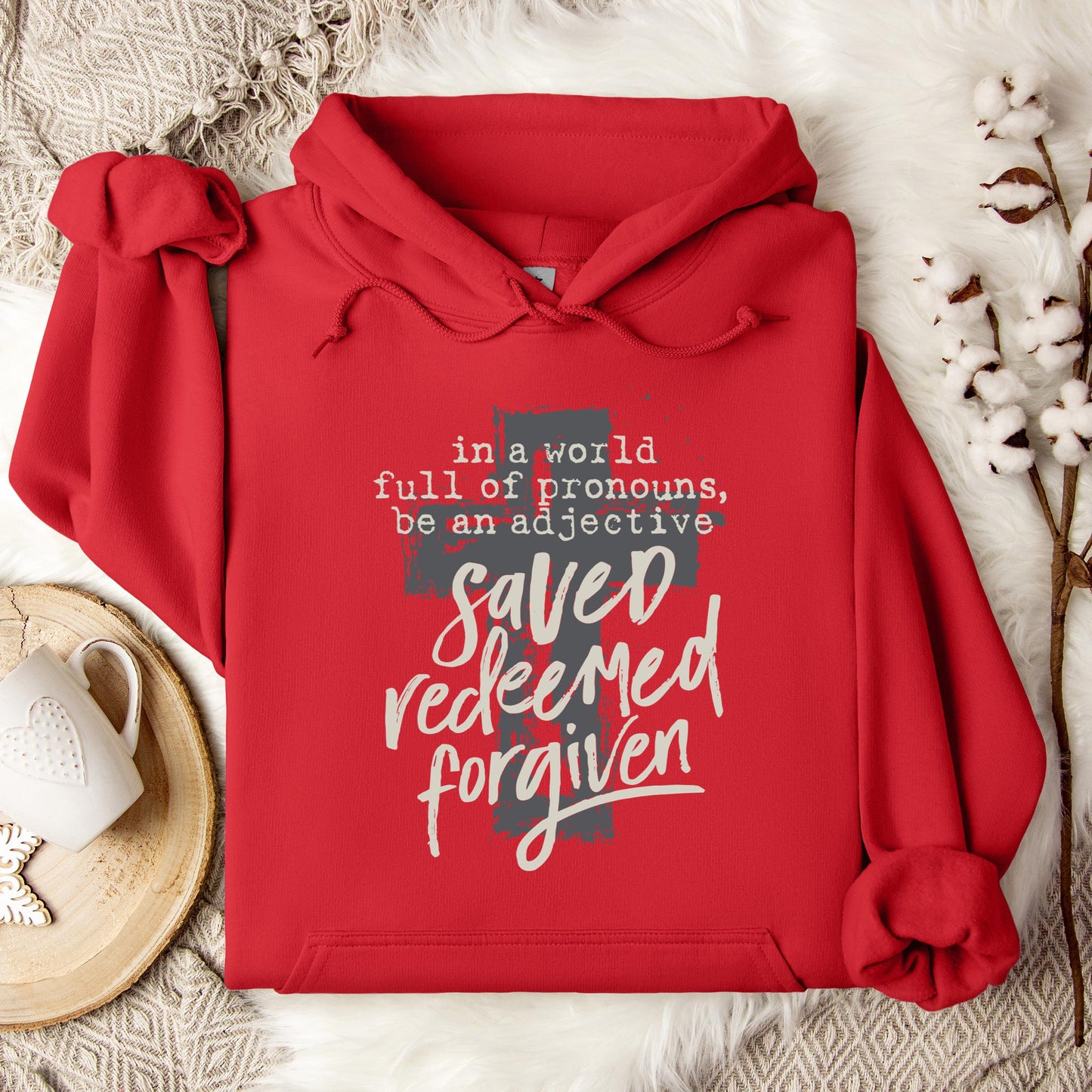 In A World Full Of Pronouns Be An Adjective Saved Redeemed Forgiven Hoodie