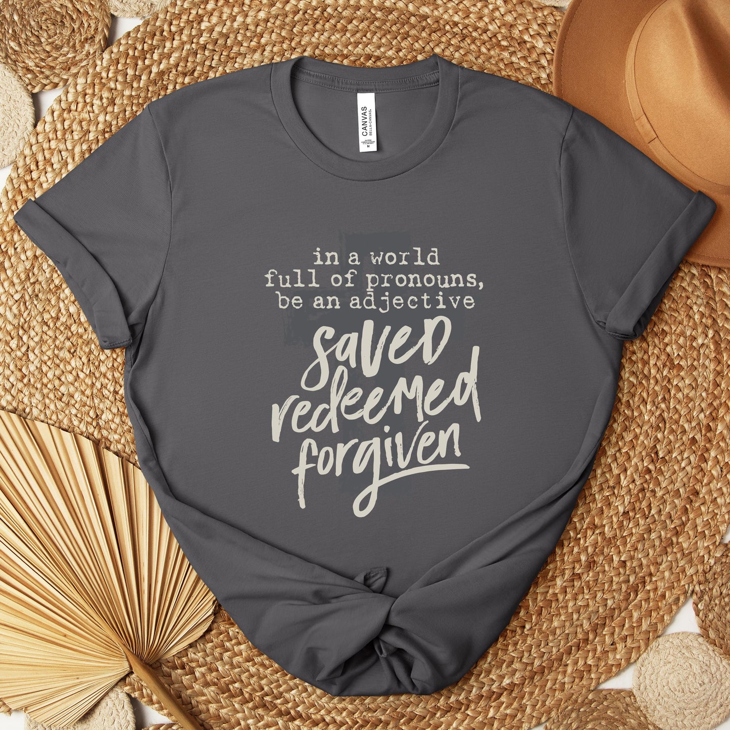 In A World Full Of Pronouns Be An Adjective Saved Redeemed Forgiven Premium T-shirt