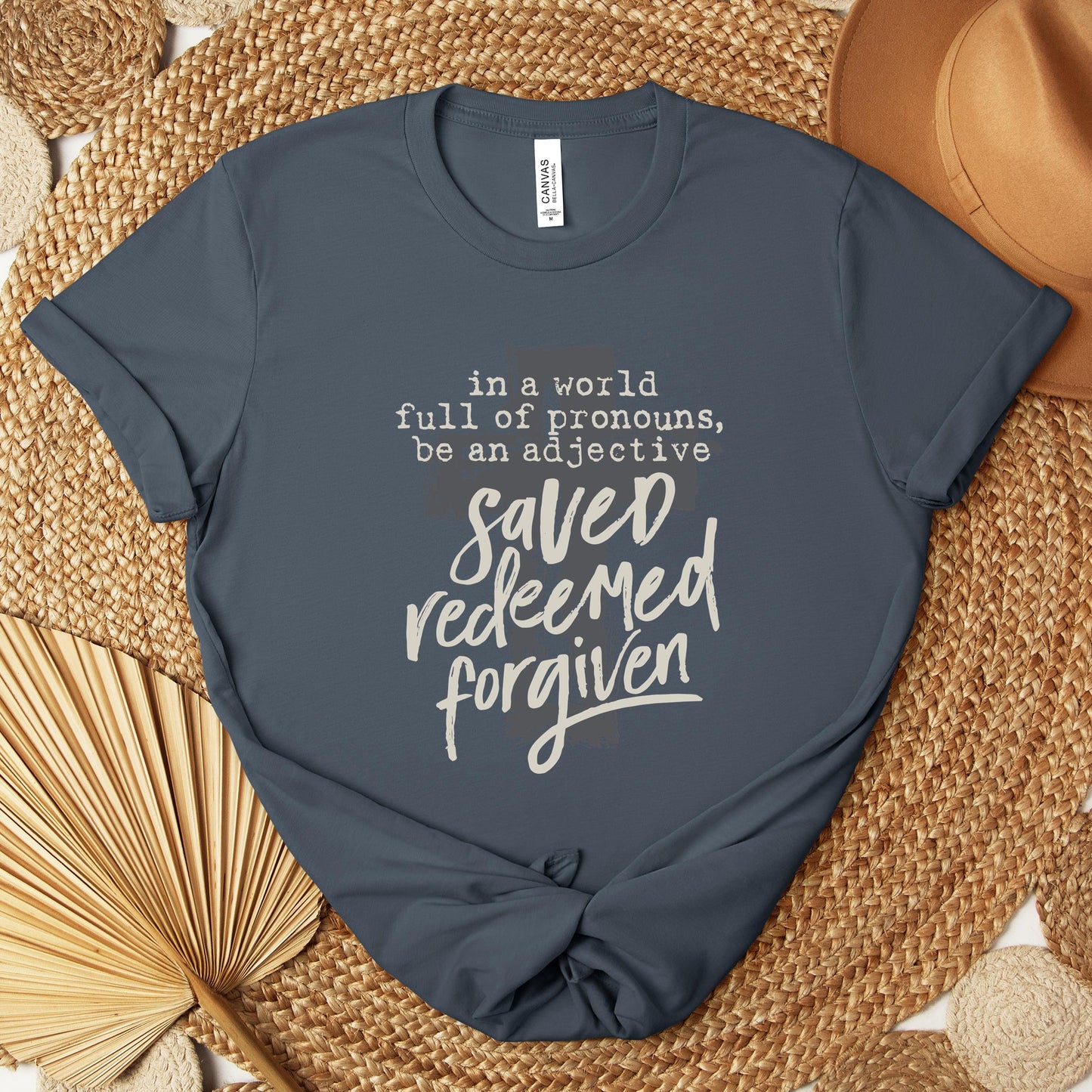 In A World Full Of Pronouns Be An Adjective Saved Redeemed Forgiven Premium T-shirt