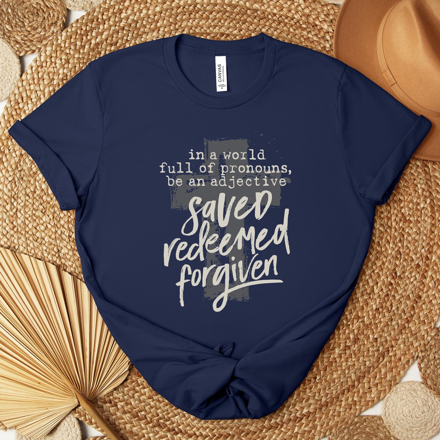 In A World Full Of Pronouns Be An Adjective Saved Redeemed Forgiven Premium T-shirt