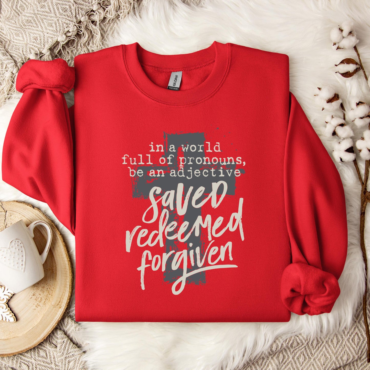 In A World Full Of Pronouns Be An Adjective Saved Redeemed Forgiven Sweatshirt