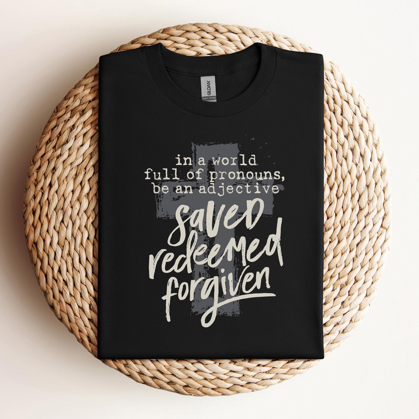 In A World Full Of Pronouns Be An Adjective Saved Redeemed Forgiven