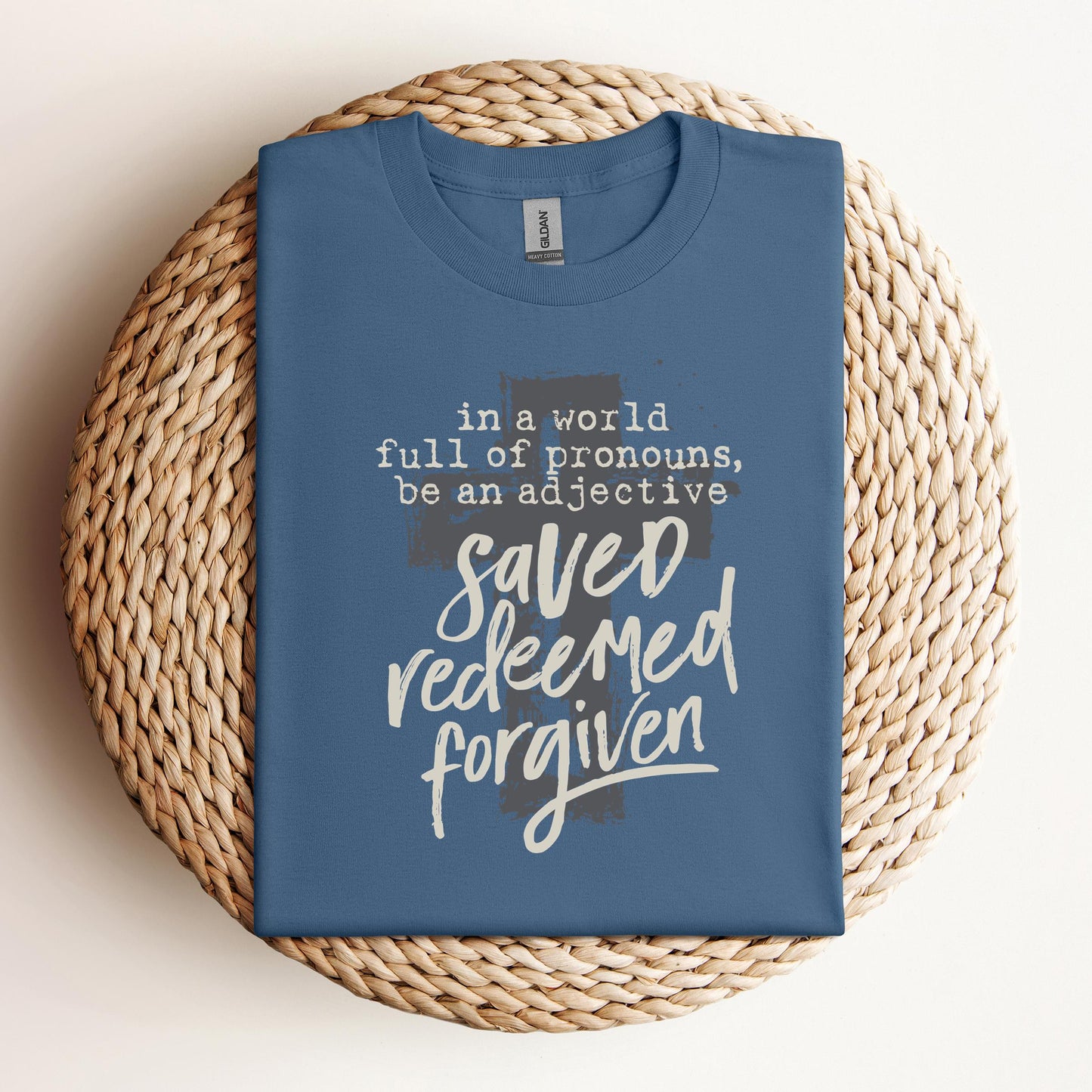 In A World Full Of Pronouns Be An Adjective Saved Redeemed Forgiven