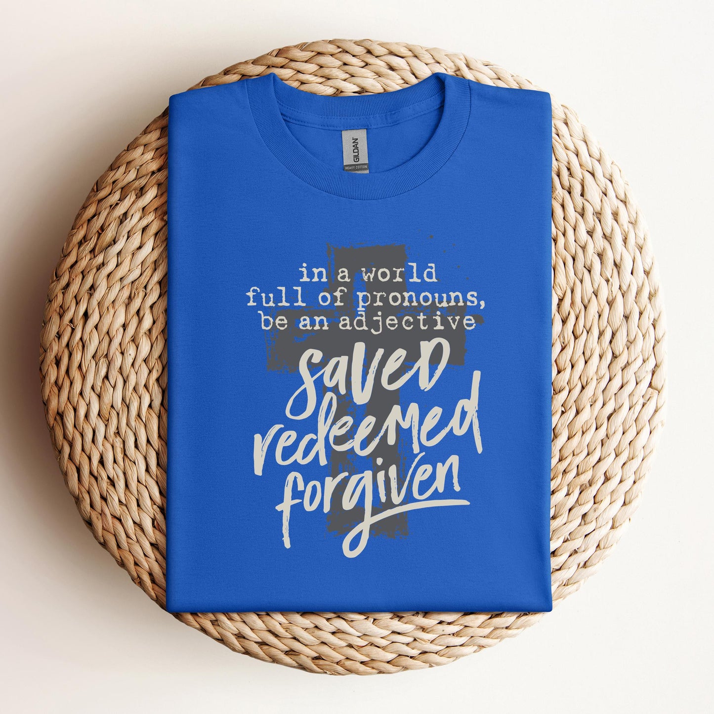 In A World Full Of Pronouns Be An Adjective Saved Redeemed Forgiven