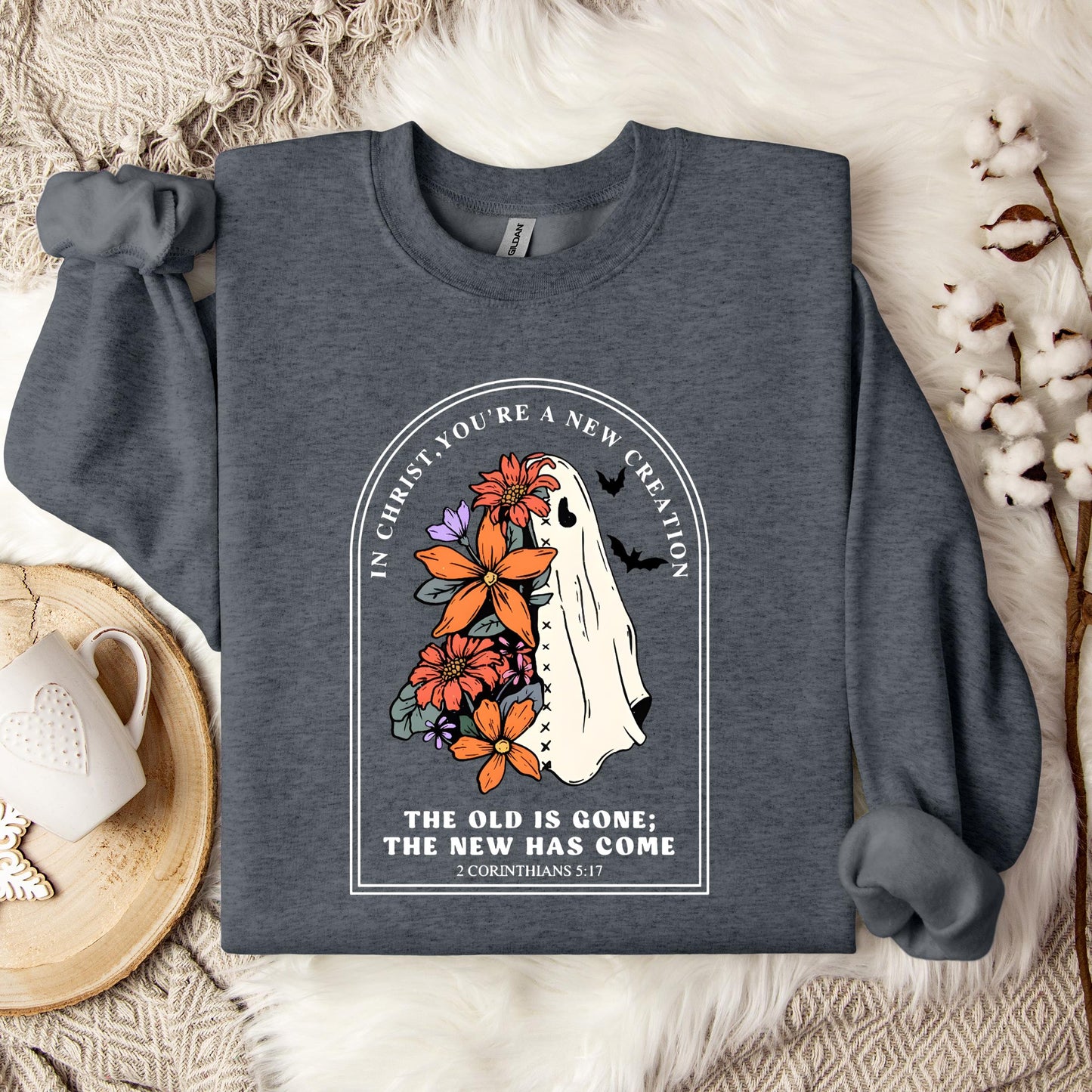 In Christ You Are A New Creation Sweatshirt