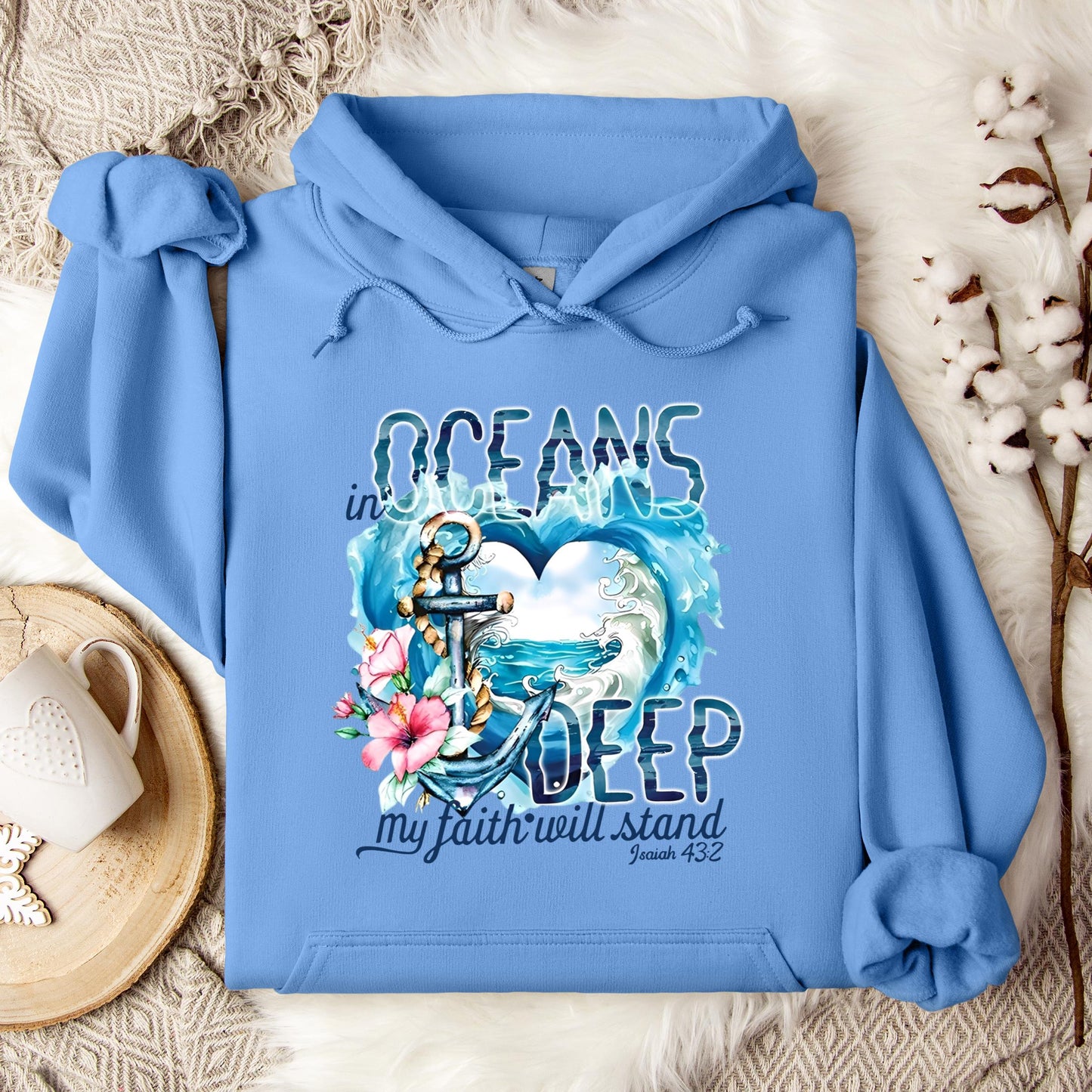 In Oceans Deep My Faith Will Stand Isaiah 43.2 Hoodie