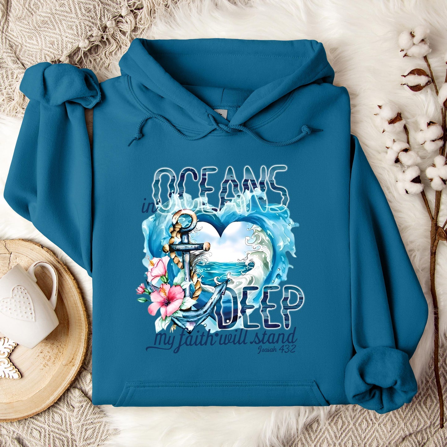 In Oceans Deep My Faith Will Stand Isaiah 43.2 Hoodie