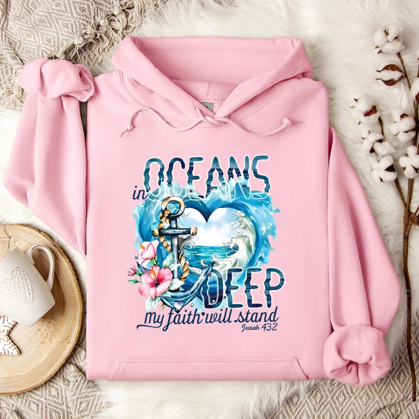 In Oceans Deep My Faith Will Stand Isaiah 43.2 Hoodie