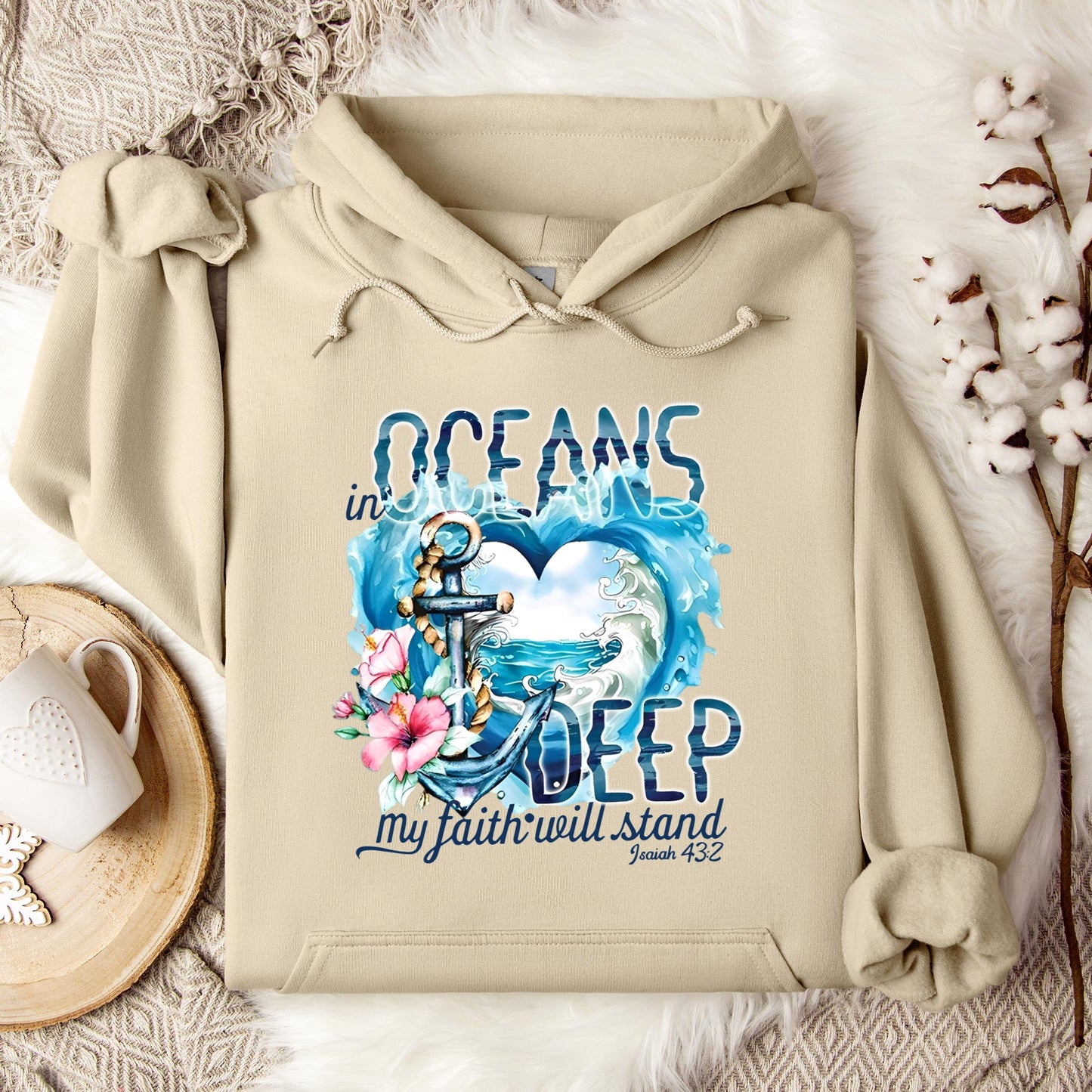 In Oceans Deep My Faith Will Stand Isaiah 43.2 Hoodie