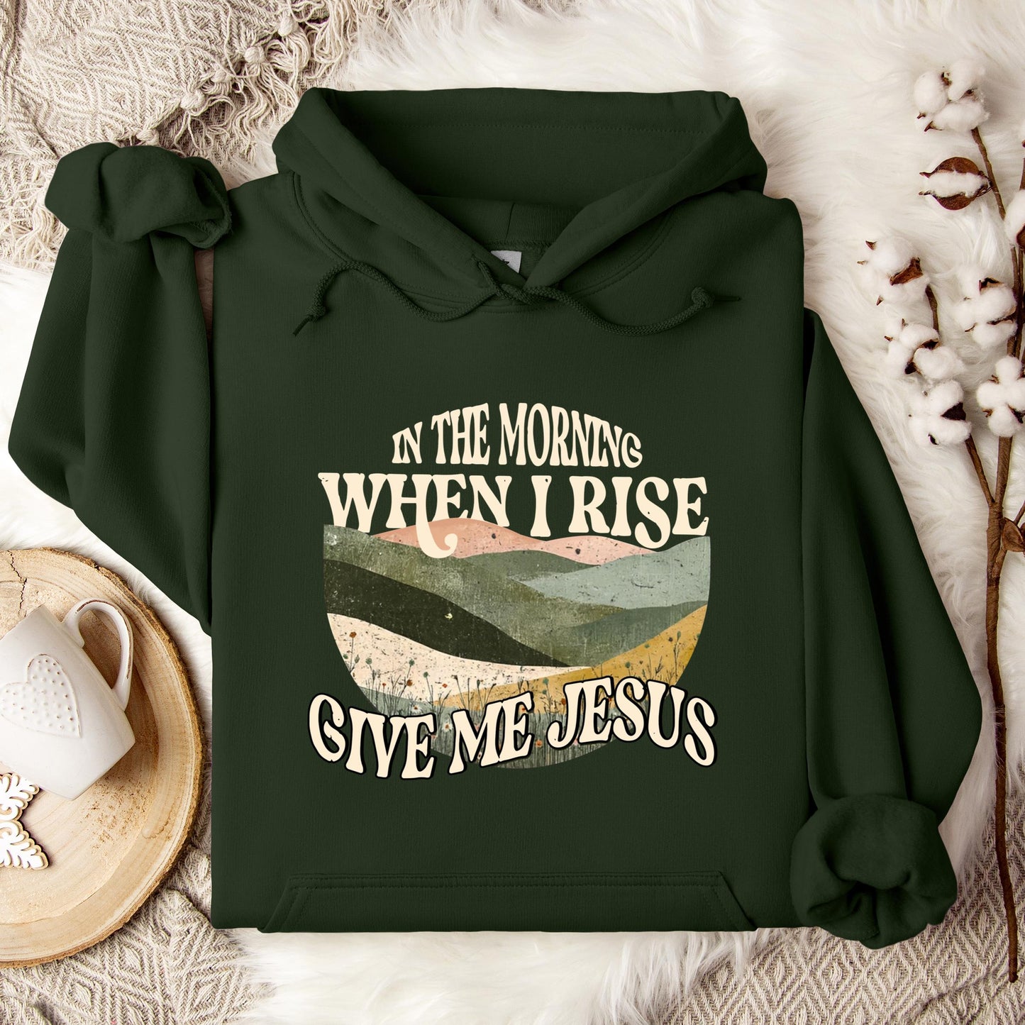In The Morning When I Rise Give Me Jesus Hoodie