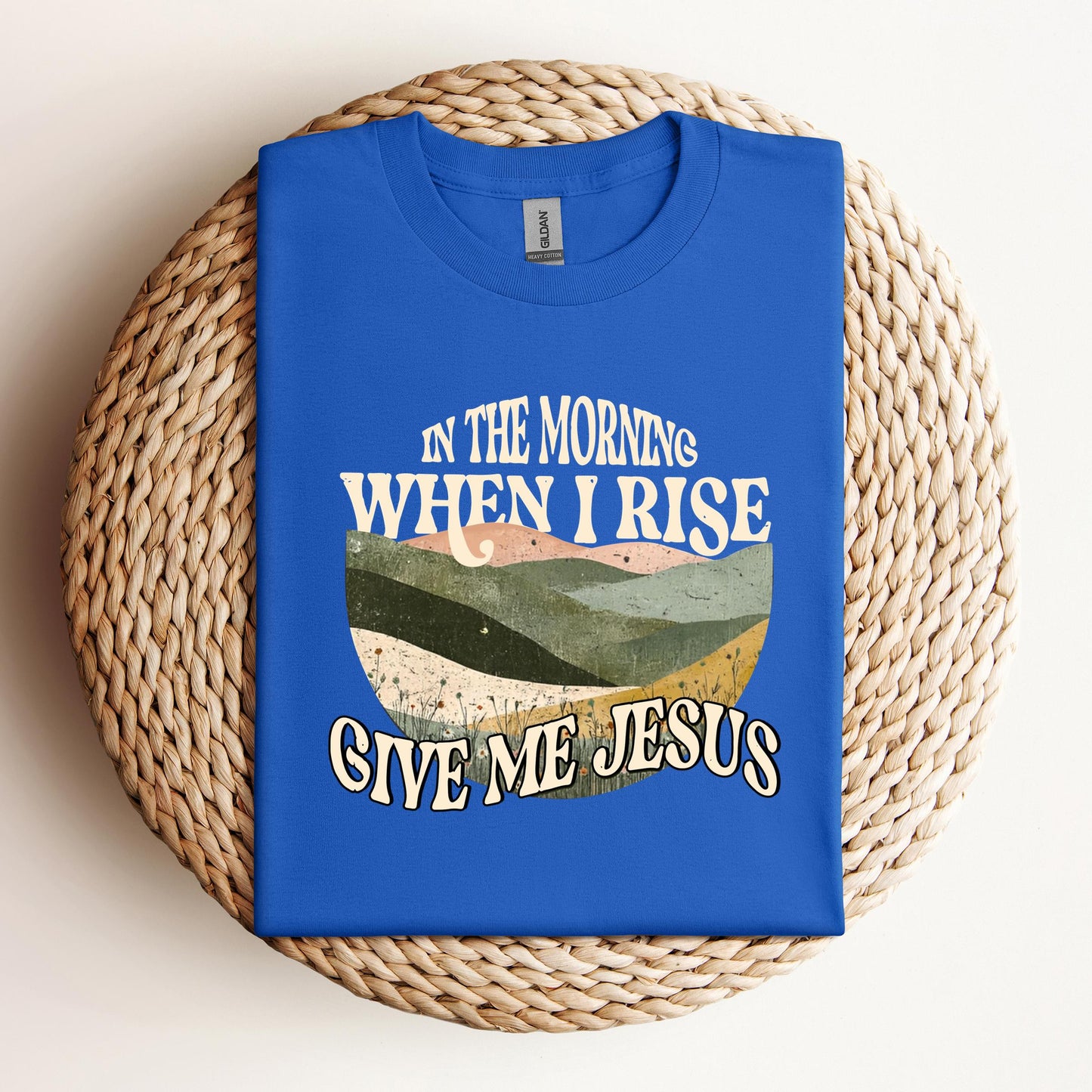 In The Morning When I Rise Give Me Jesus