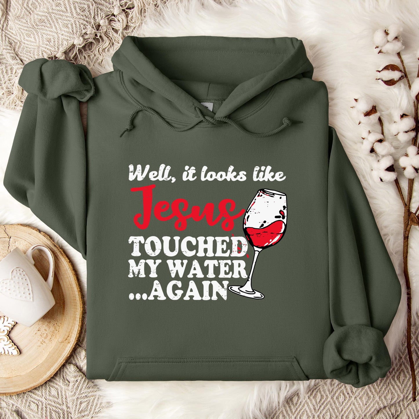 It Looks Like Jesus Touched My Water Again Hoodie