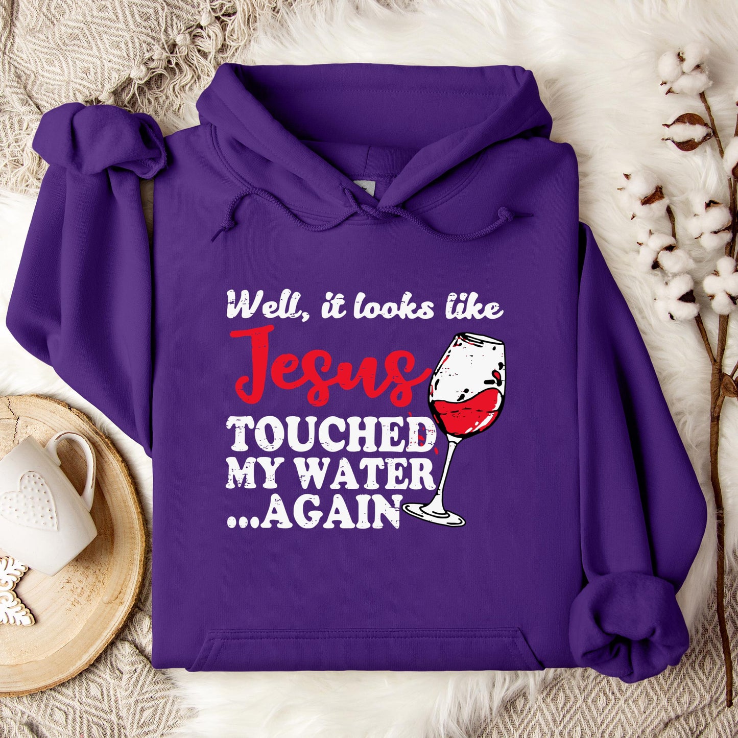 It Looks Like Jesus Touched My Water Again Hoodie