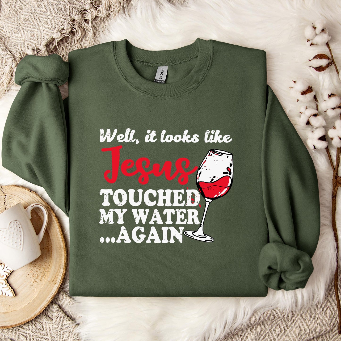 It Looks Like Jesus Touched My Water Again Sweatshirt