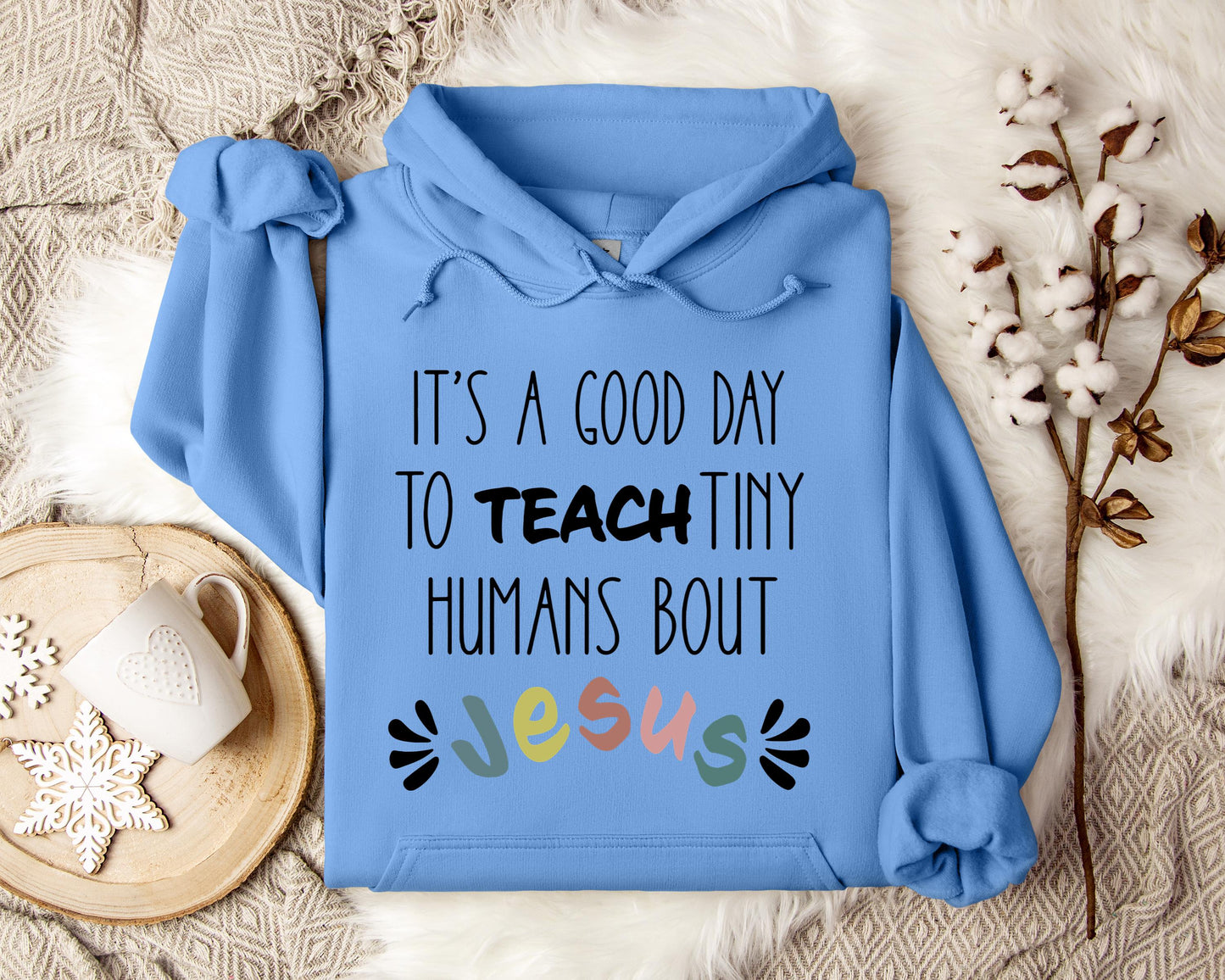 It's A Good Day To Teach Tiny Humans Bout Jesus