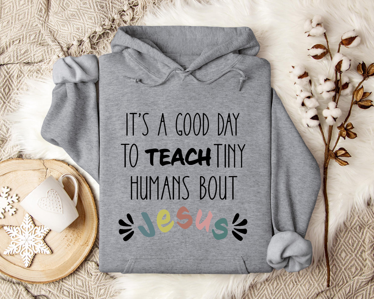 It's A Good Day To Teach Tiny Humans Bout Jesus