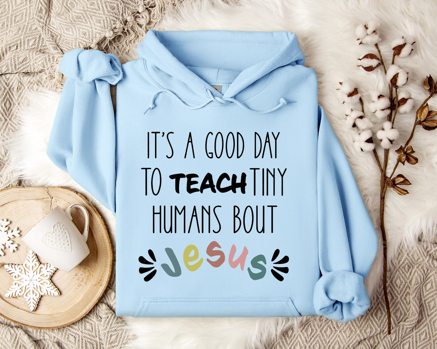 It's A Good Day To Teach Tiny Humans Bout Jesus