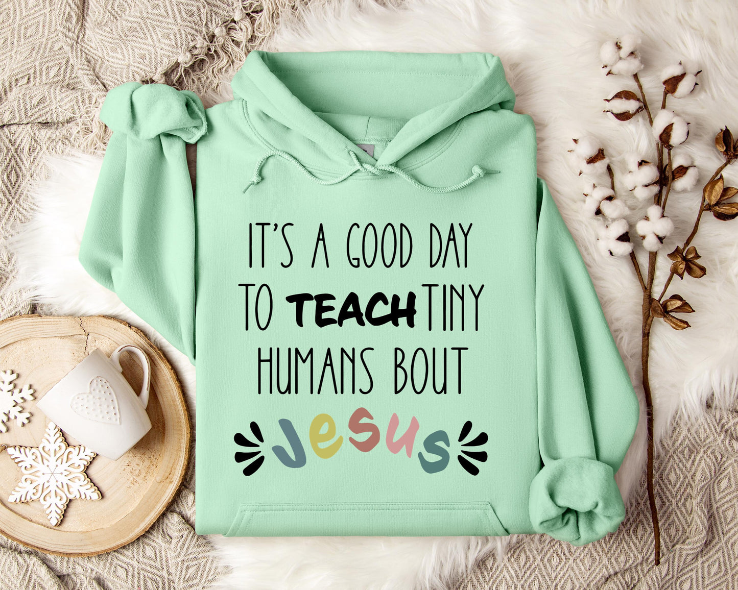 It's A Good Day To Teach Tiny Humans Bout Jesus