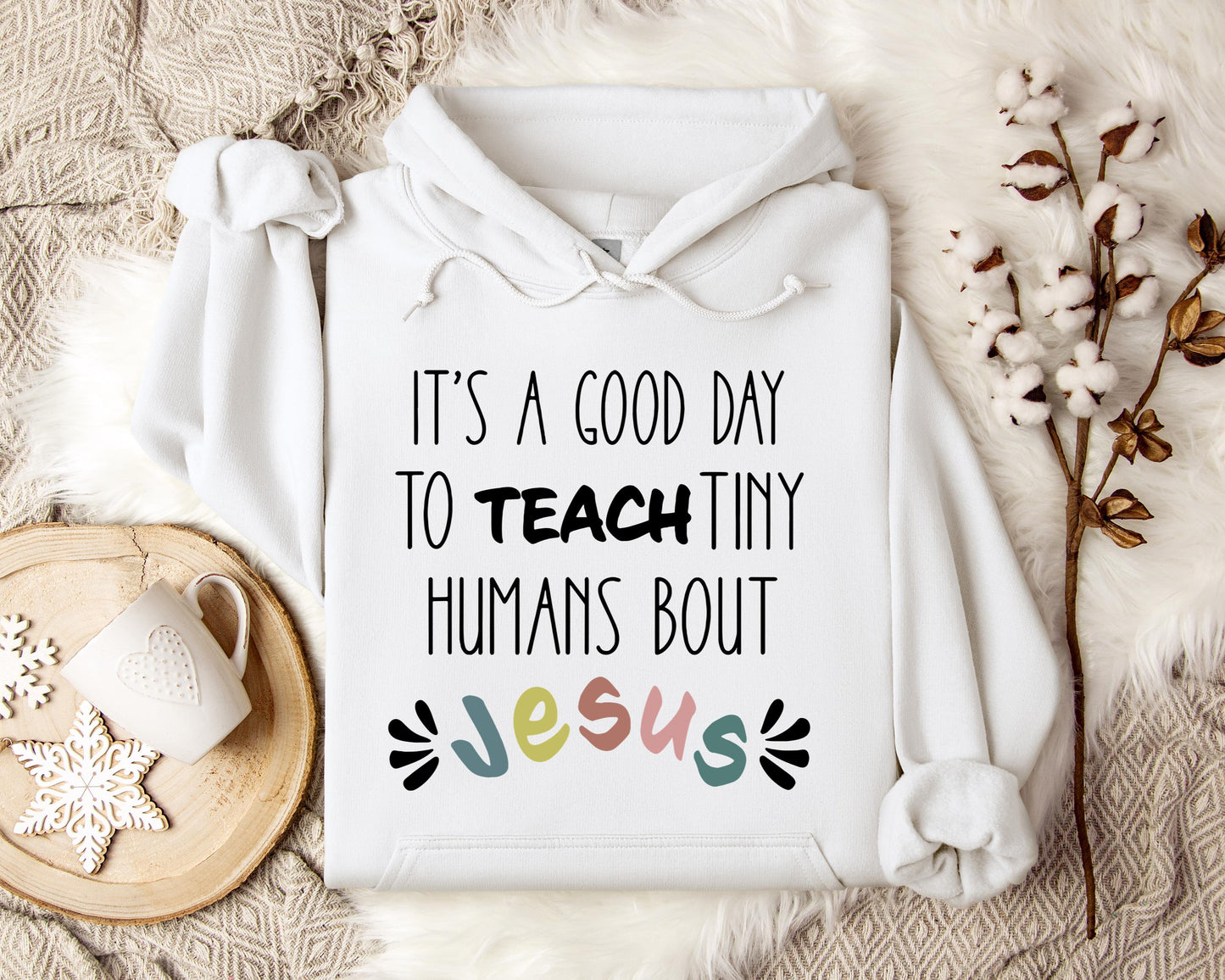 It's A Good Day To Teach Tiny Humans Bout Jesus