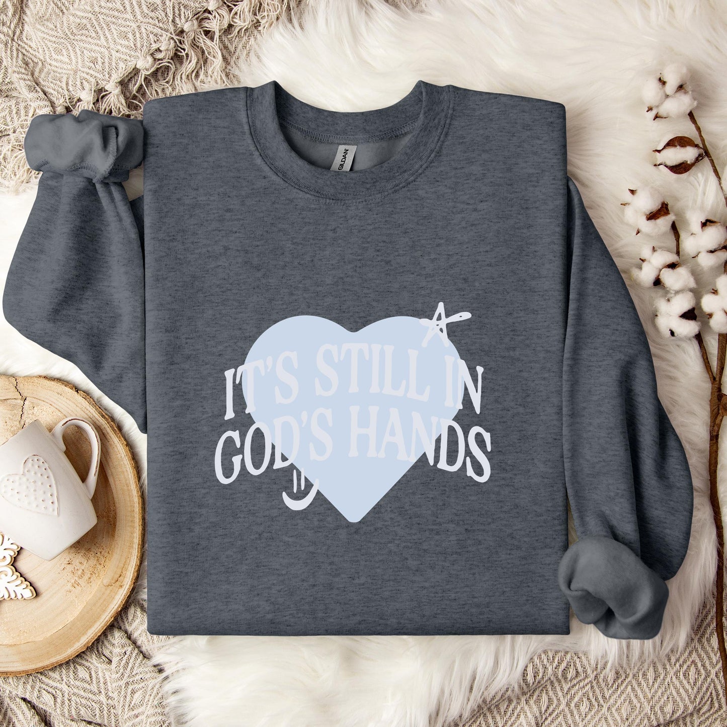 It's Still In God's Hands Sweatshirt