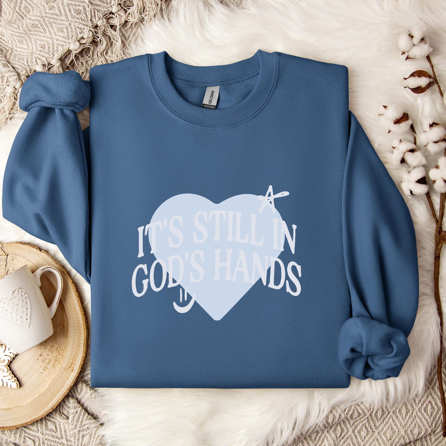 It's Still In God's Hands Sweatshirt