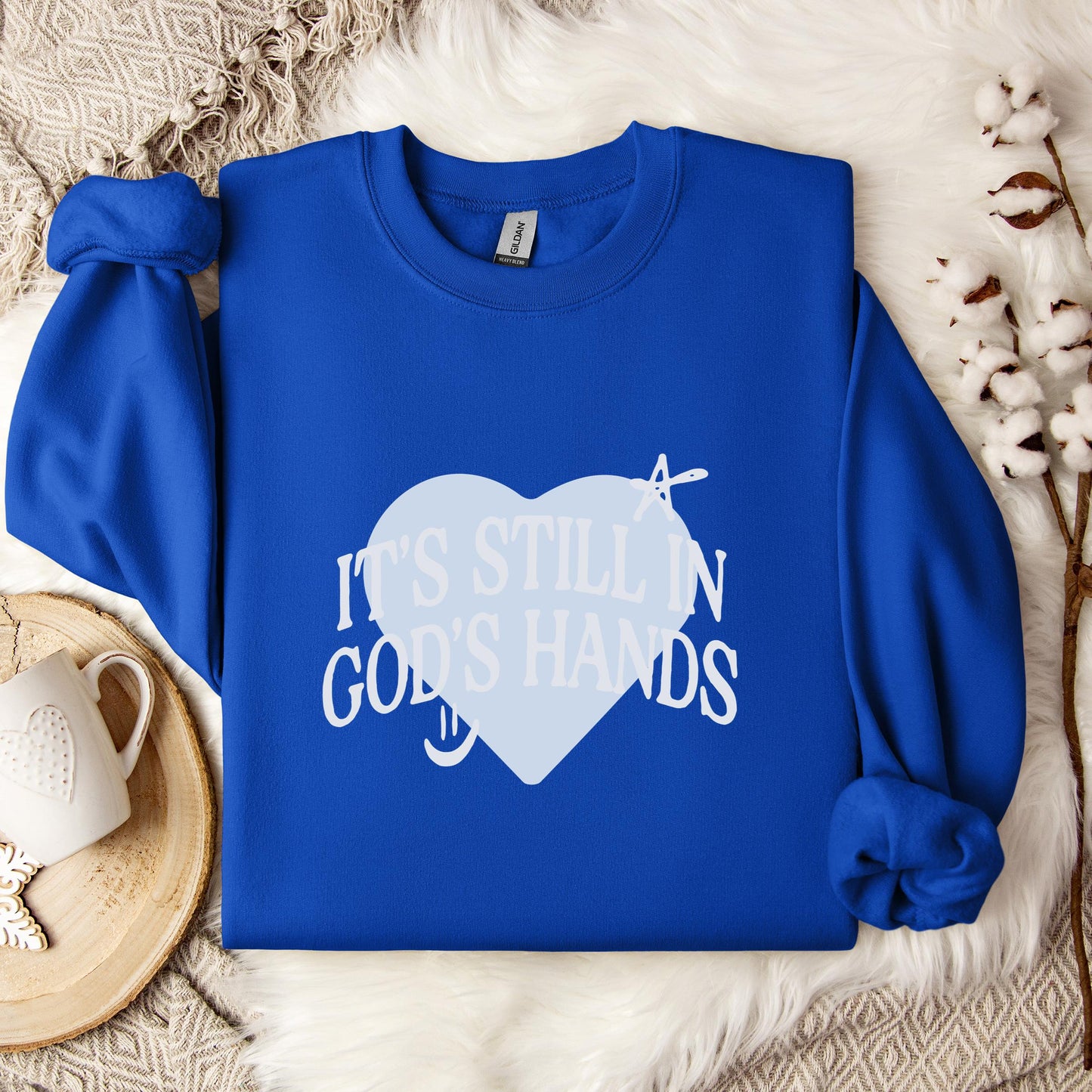 It's Still In God's Hands Sweatshirt