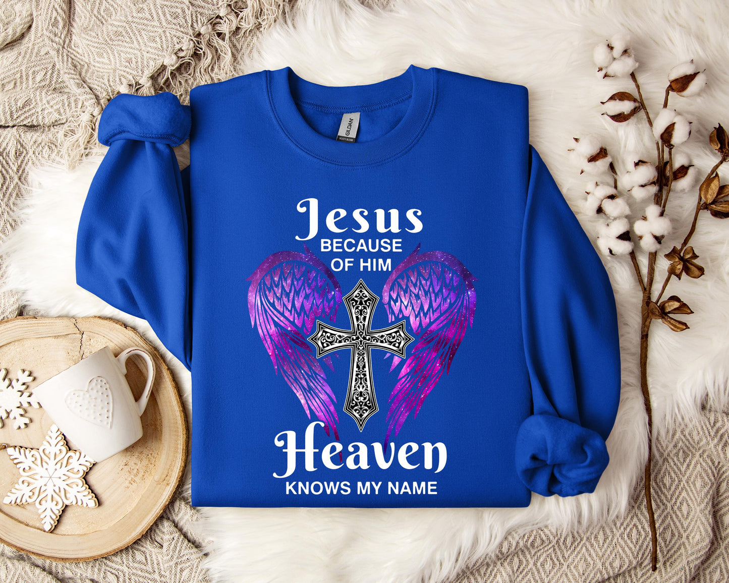 Jesus Because Of Him Heaven Knows My Name 01 Sweatshirt