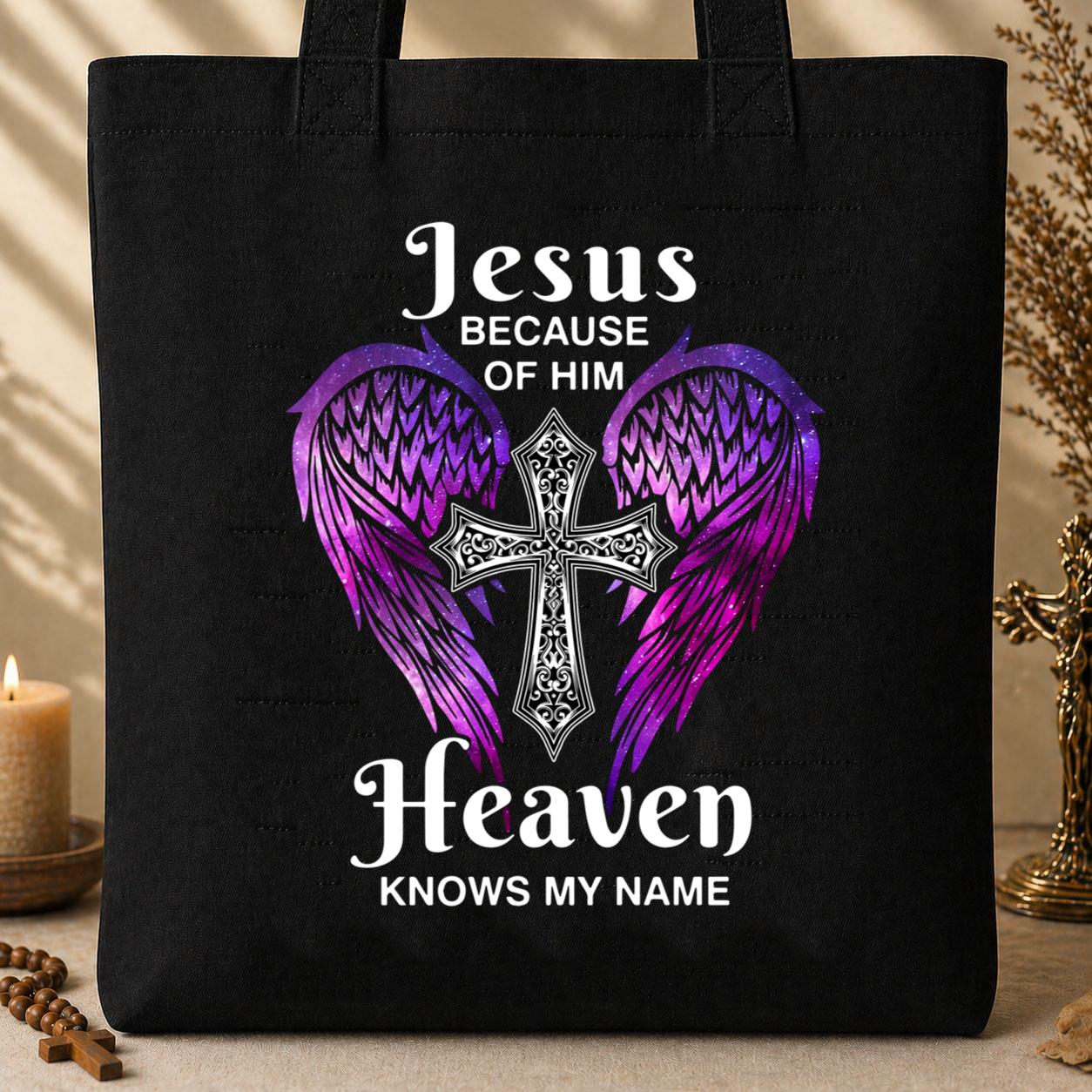 Jesus Because Of Him Heaven Knows My Name 01 Tote Bag