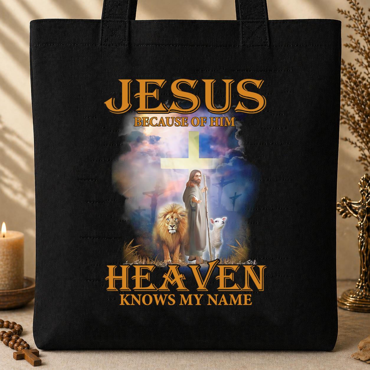Jesus Because Of Him Heaven Knows My Name 03 Tote Bag