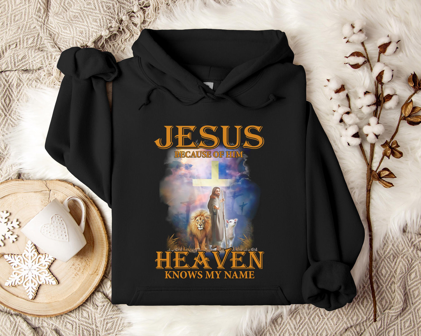 Jesus Because Of Him Heaven Knows My Name 2 Hoodie