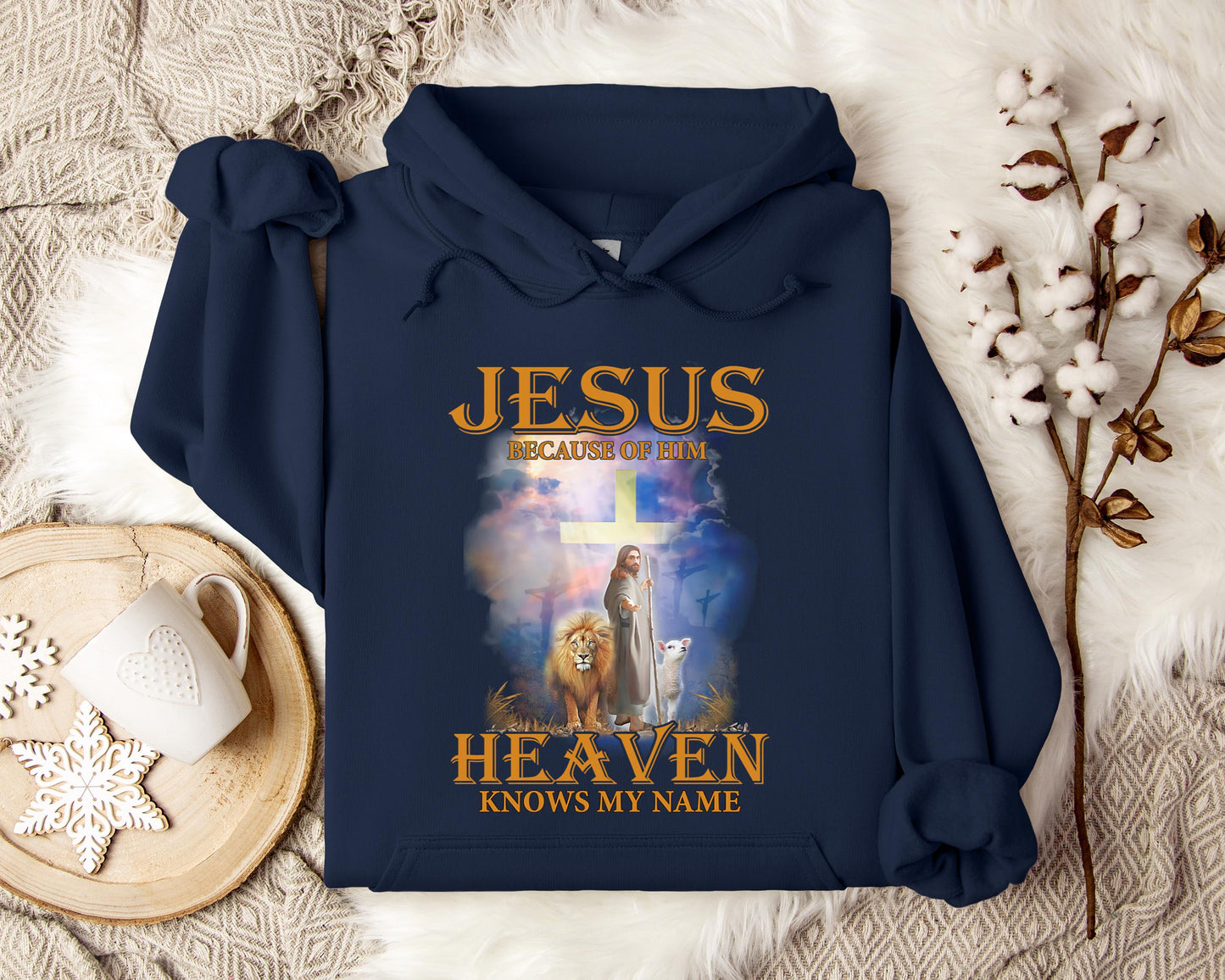Jesus Because Of Him Heaven Knows My Name 2 Hoodie