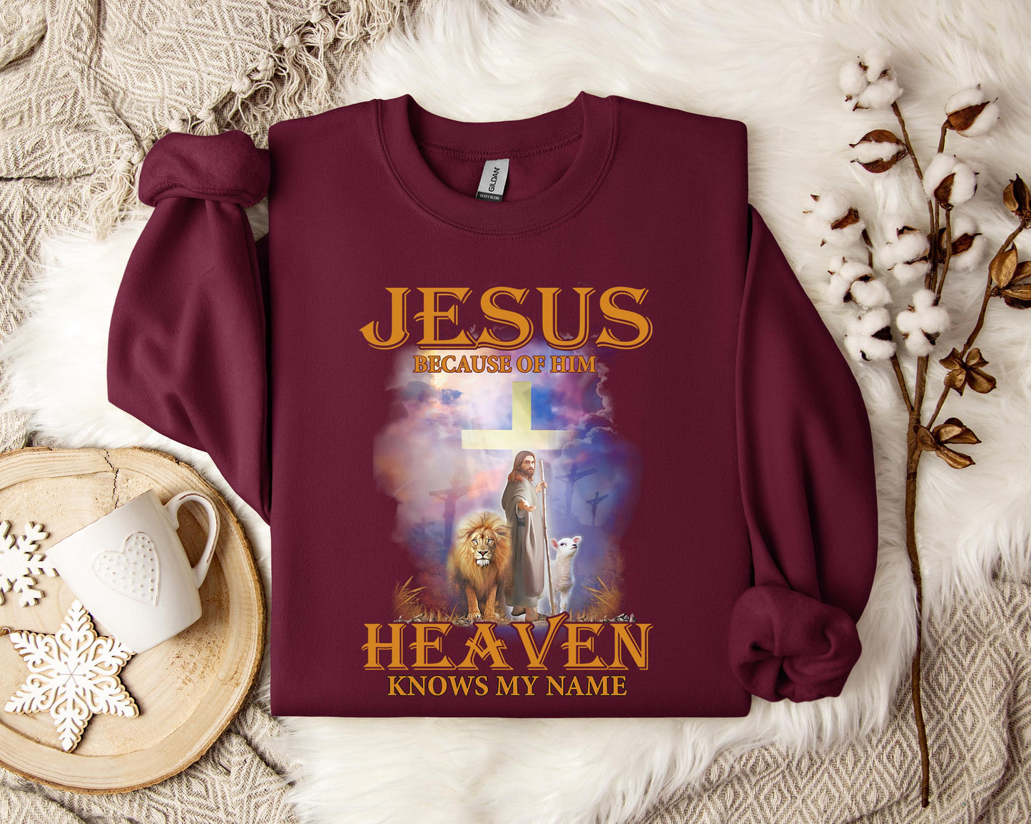 Jesus Because Of Him Heaven Knows My Name 2 Sweatshirt