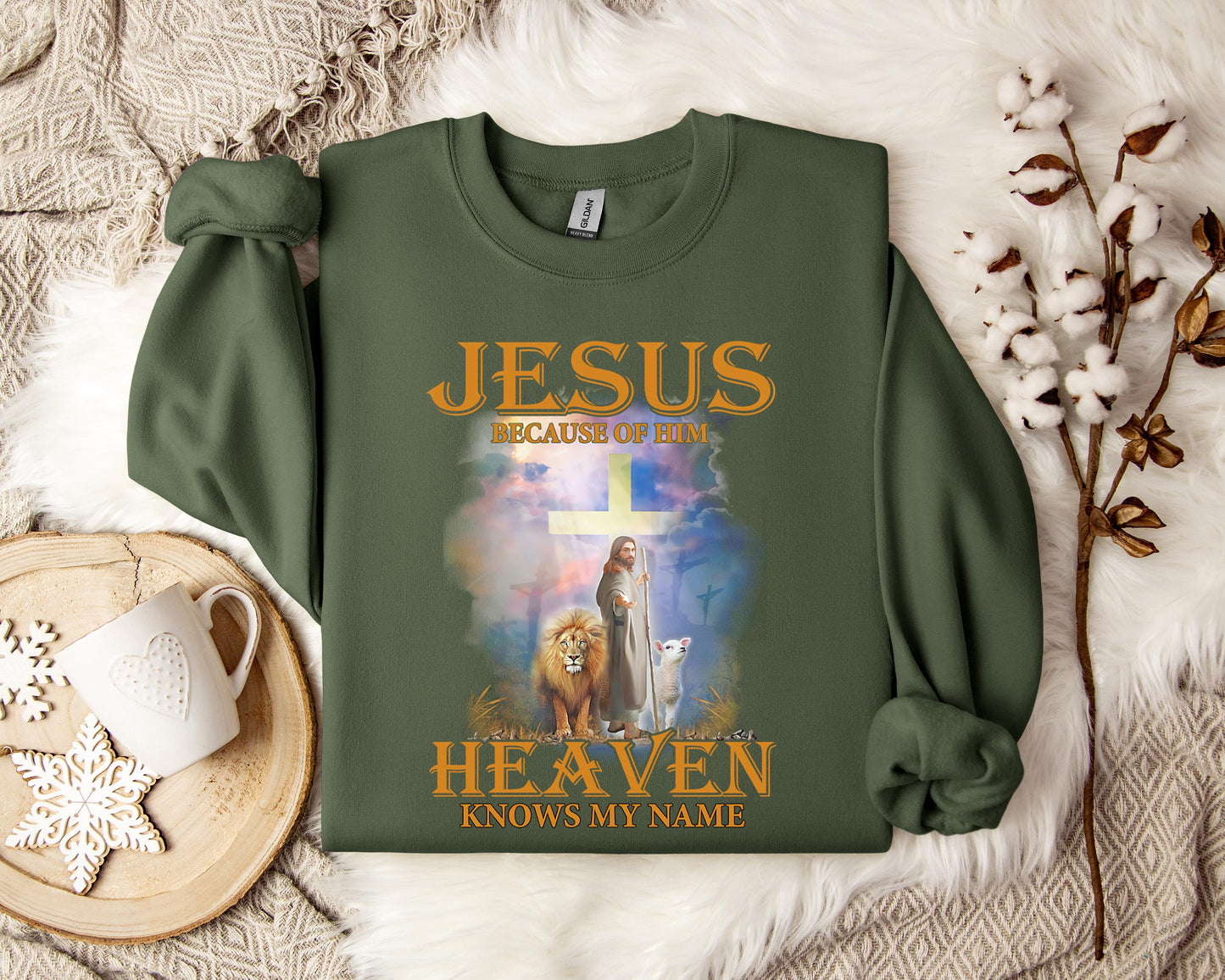 Jesus Because Of Him Heaven Knows My Name 2 Sweatshirt