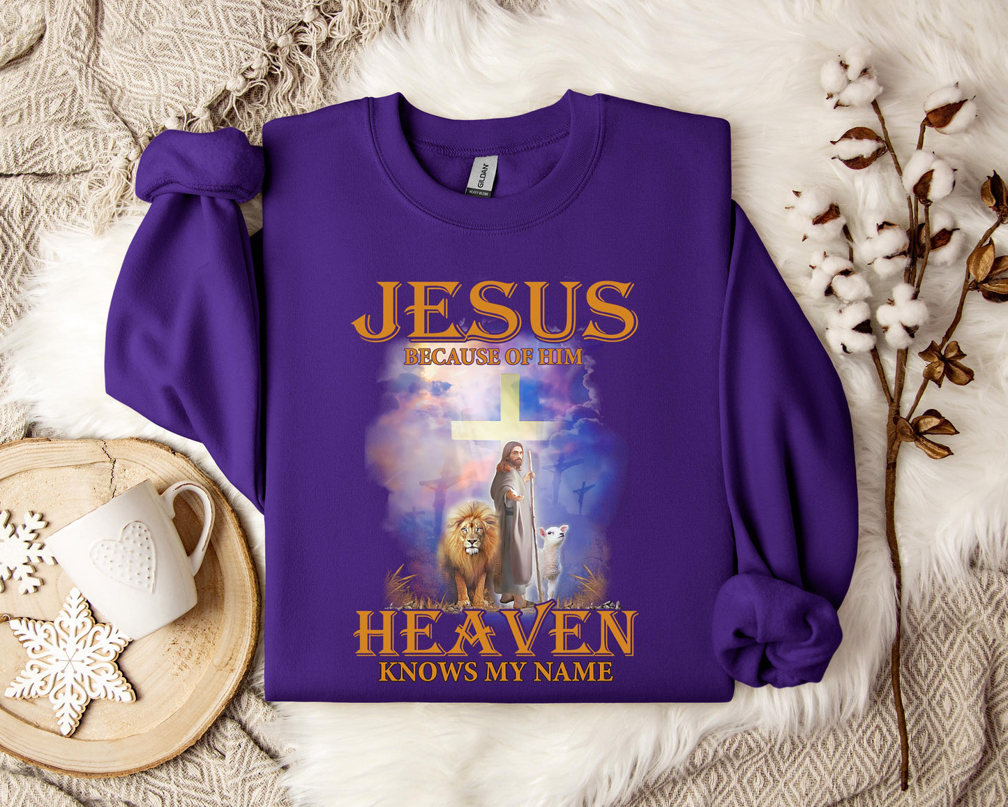 Jesus Because Of Him Heaven Knows My Name 2 Sweatshirt