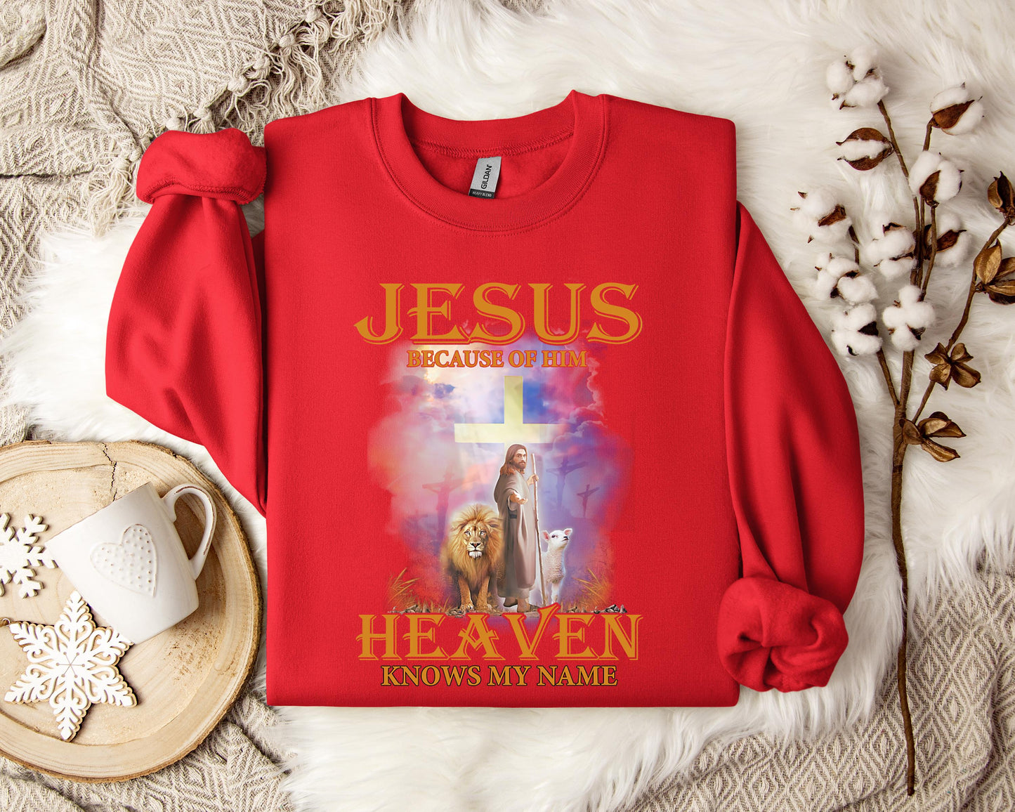 Jesus Because Of Him Heaven Knows My Name 2 Sweatshirt