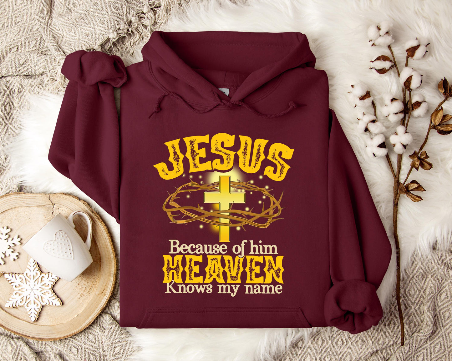 Jesus Because Of Him Heaven Knows My Name Hoodie