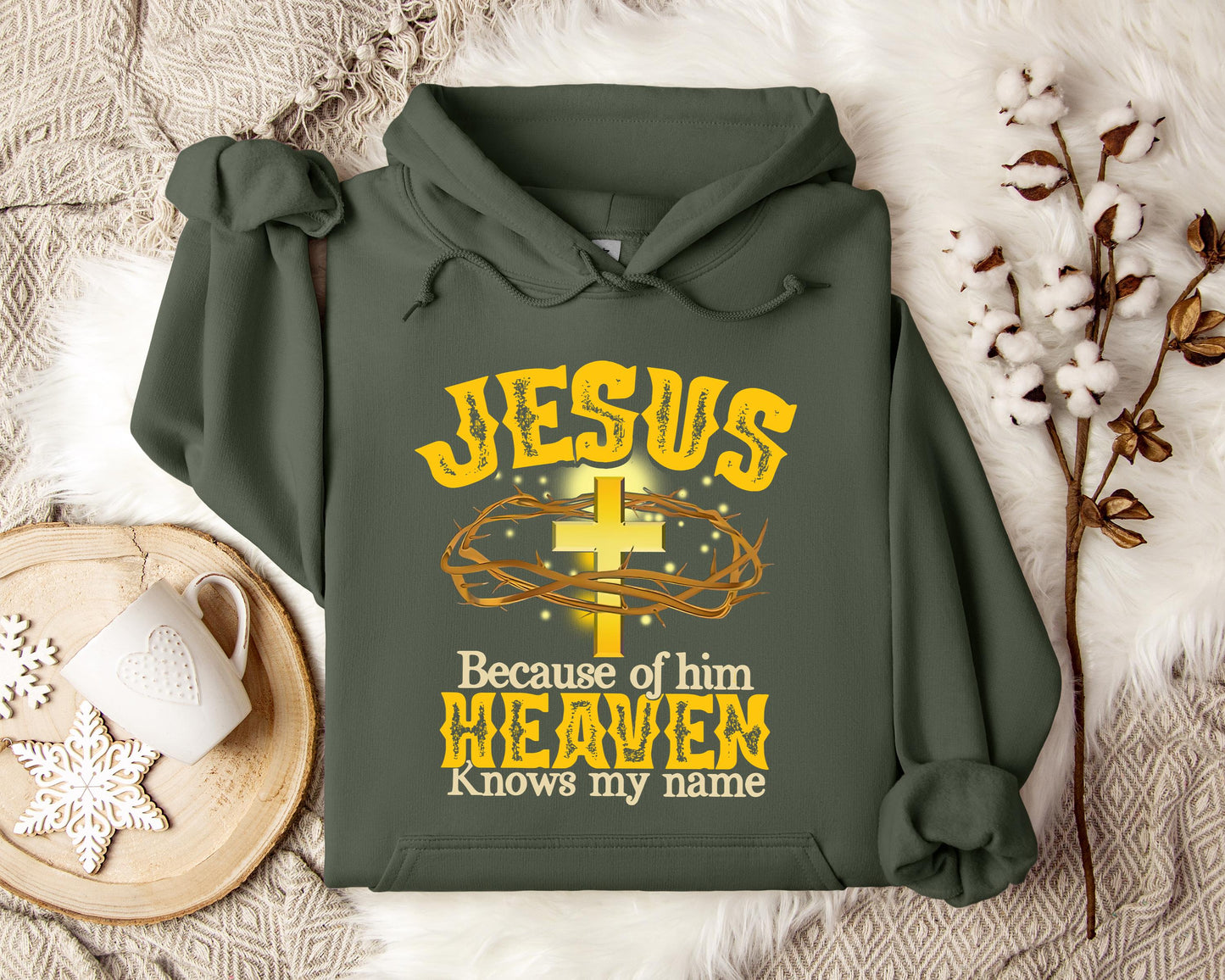 Jesus Because Of Him Heaven Knows My Name Hoodie