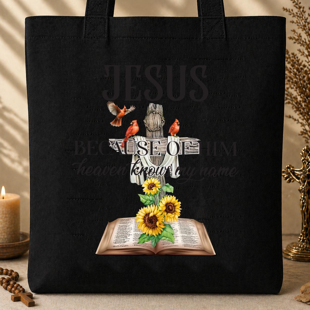 Jesus Because Of Him Heaven Knows My Name Tote Bag