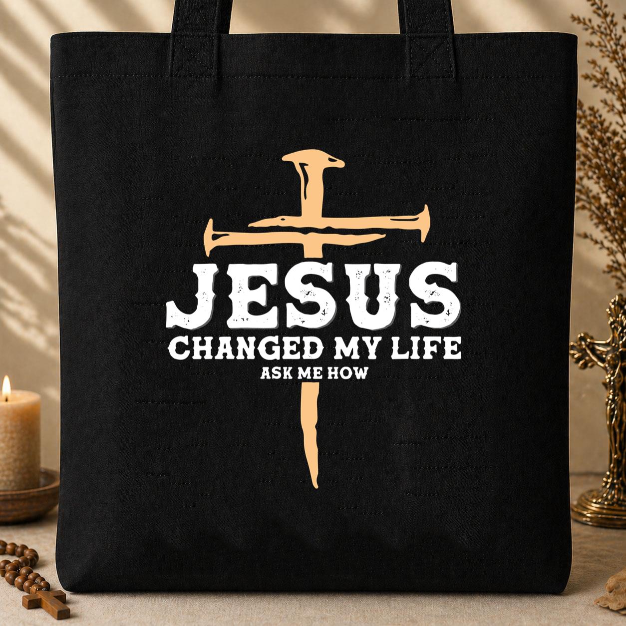 Jesus Changed My Life Ask Me How Tote Bag