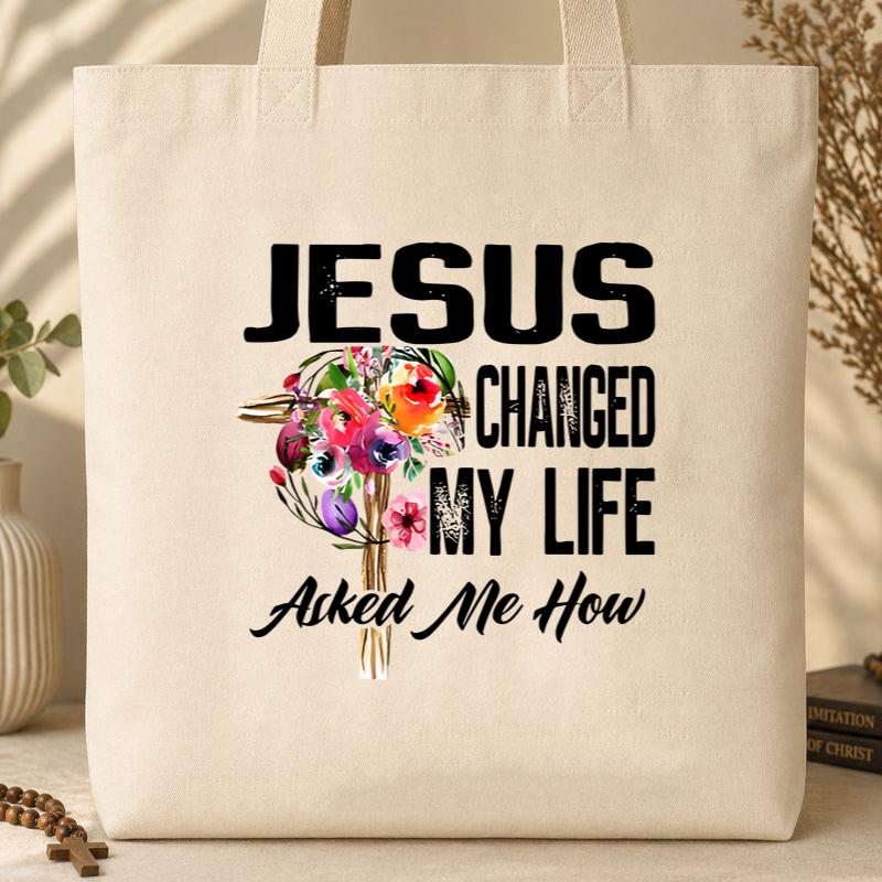 Jesus Changed My Life Asked Me How Tote Bag