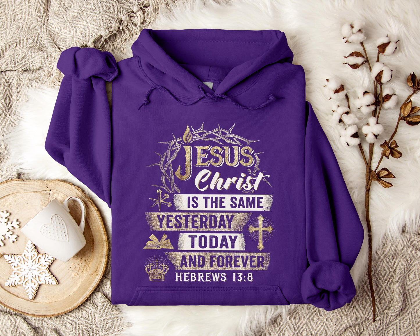 Jesus Christ Is The Same Yesterday Today And Forever Hebrews 13.8 Hoodie