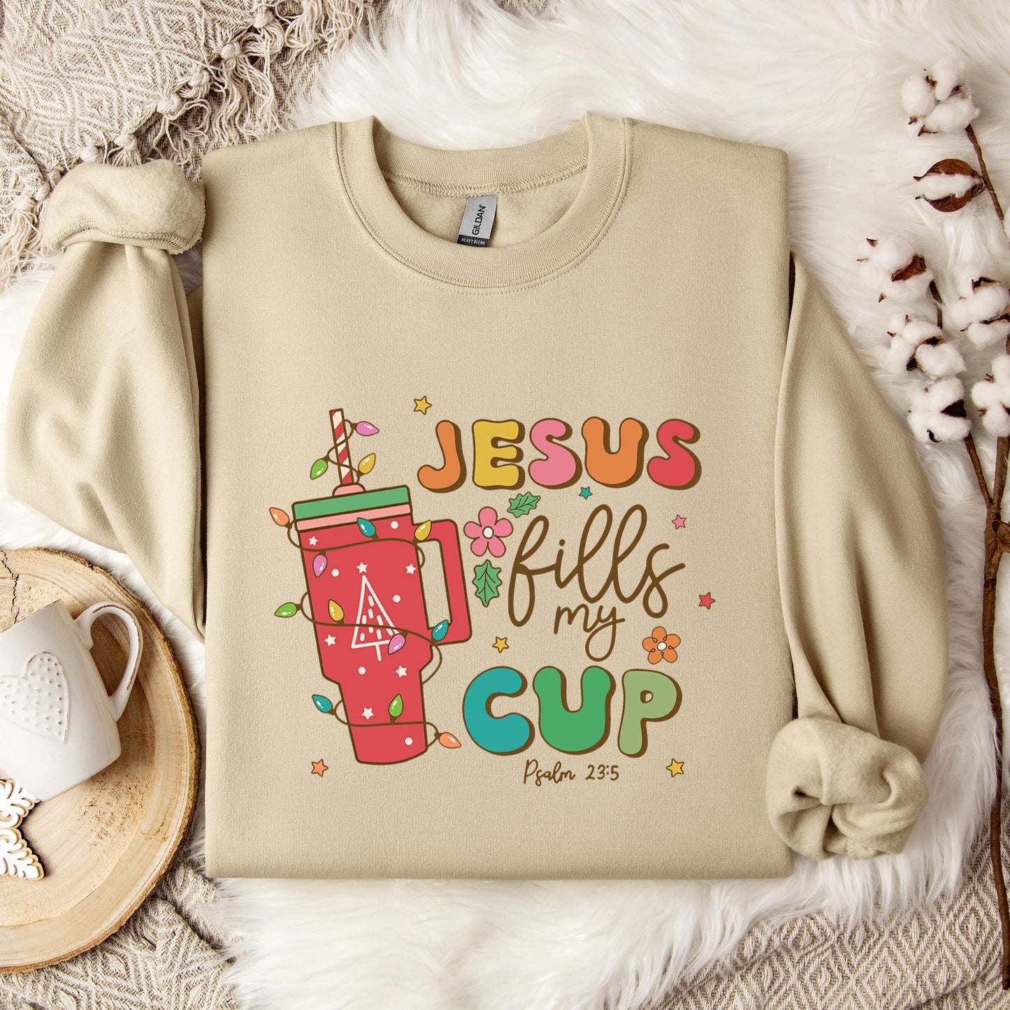 Jesus Fills My Cup Psalm 23.5 Sweatshirt